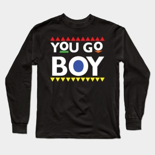 Martin-You Go Boy Long Sleeve T-Shirt